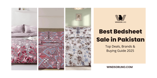 Best Bedsheet Sale in Pakistan – Top Deals, Brands & Buying Guide 2025 - Windsorlino.com