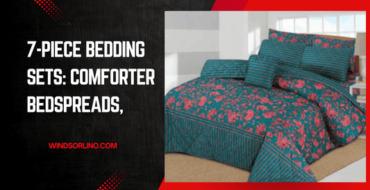 Elegant 7-Piece Bedding Sets: Bedspreads, Luxury Comforters Sets - Windsorlino.com