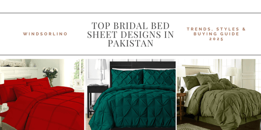 Top Bridal Bed Sheet Designs in Pakistan – Trends, Styles & Buying Guide 2025 - Windsorlino.com