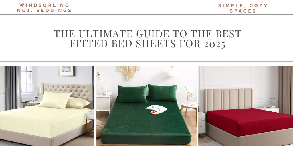 The Ultimate Guide to the Best Fitted Bed Sheets for 2025