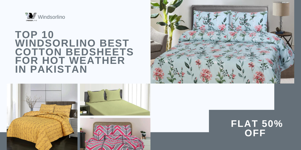 Top 10 Windsorlino Best Cotton Bedsheets for Hot Weather in Pakistan