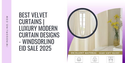 Best Velvet Curtains : Luxury Modern Curtain Designs - Windsorlino Eid Sale 2025 - Windsorlino.com