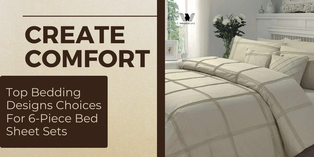 Top Bedding Design Choices For 6-Piece Bed Sheet Sets