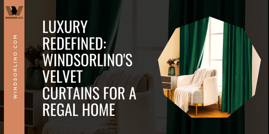 Luxury Redefined: Windsorlino's Velvet Curtains for a Regal Home - Windsorlino.com