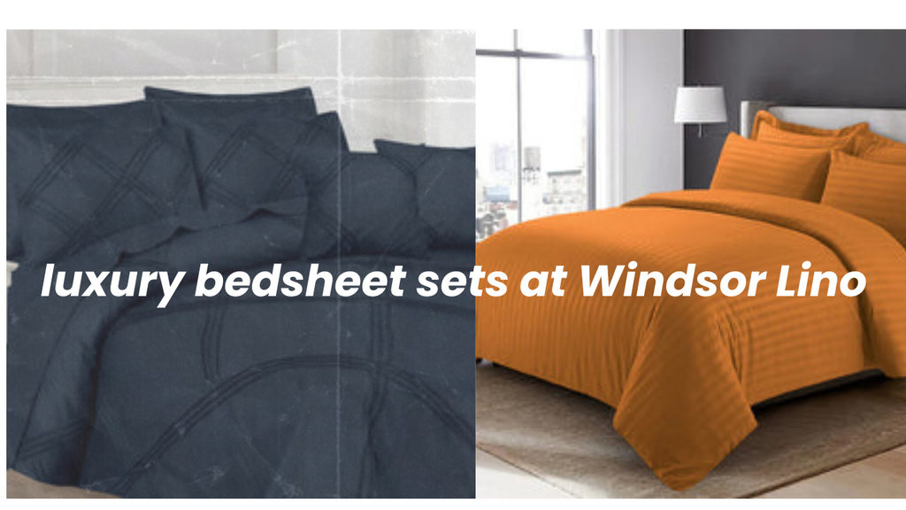 Discover a range of luxury bedsheet sets collection at Windsor Lino