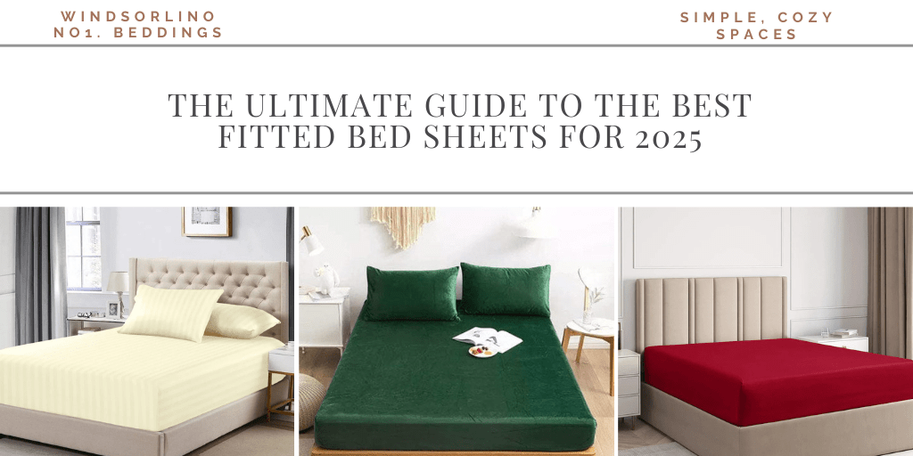 The Ultimate Guide to the Best Fitted Bed Sheets for 2025 - Windsorlino.com