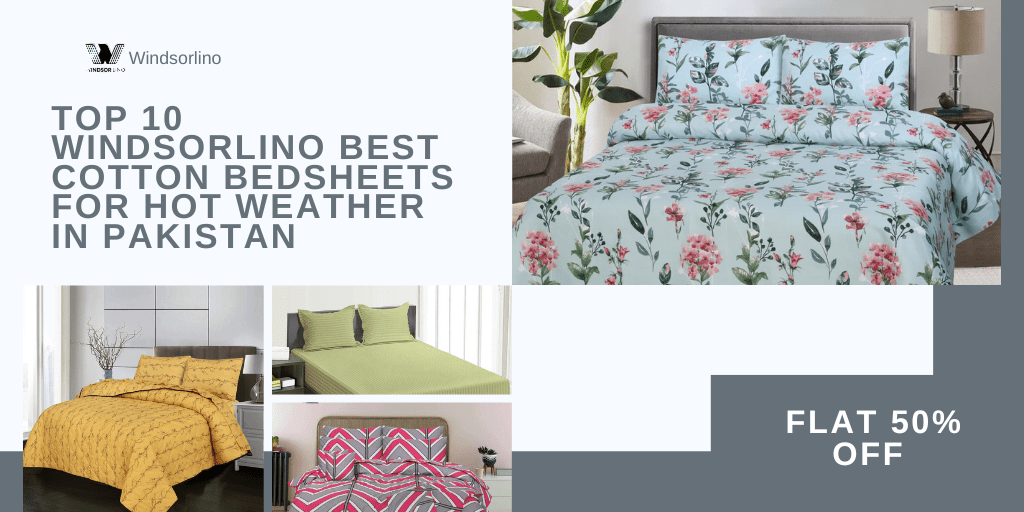 Top 10 Windsorlino Best Cotton Bedsheets for Hot Weather in Pakistan - Windsorlino.com
